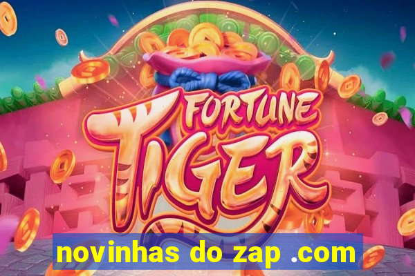 novinhas do zap .com